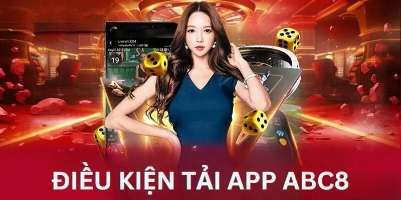 Điều kiện tải app ABC8 người chơi cần quan tâm